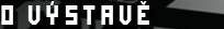O výstav